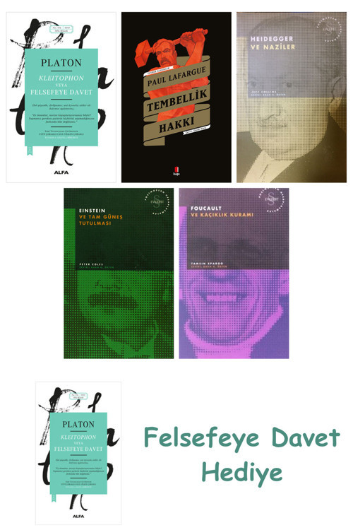 Kleitophon Veya Felsefeye Davet + Tembellik Hakkı + Heidegger Ve + Einstein Ve Tam Güneş ...