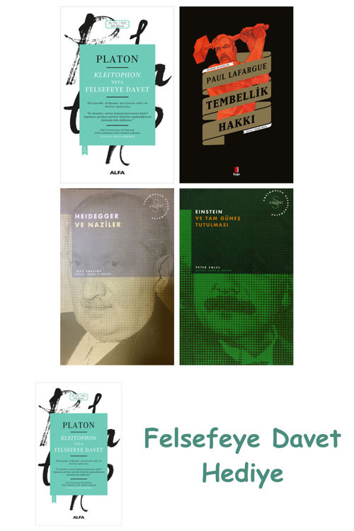 Kleitophon Veya Felsefeye Davet + Tembellik Hakkı + Heidegger Ve + Einstein Ve Tam Güneş ...