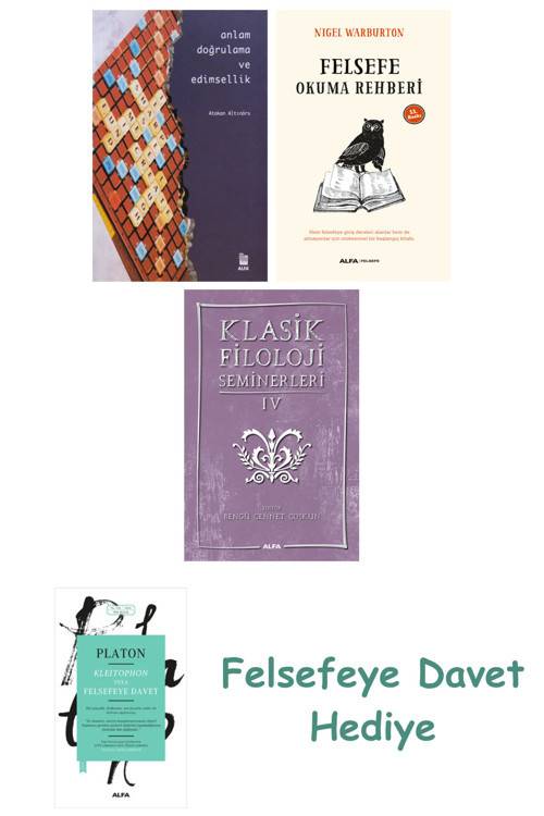 Anlam Doğrulama Ve Edimsellik + Felsefe Okuma Rehberi + Klasik Filoloji Seminerleri 4