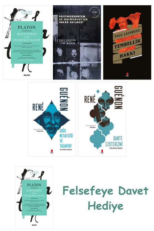 Kleitophon Veya Felsefeye Davet + Postmodernizm Ve Holocaust'Un İnkâr Edilmesi + Tembellik Hakkı ...