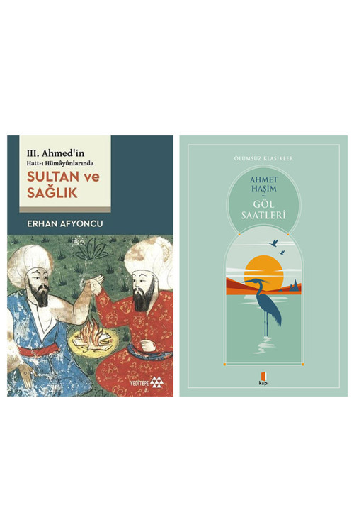 Iıı. Ahmed’İn Hatt-I Hümayûnlarında Sultan Ve Sağlık + Göl Saatleri