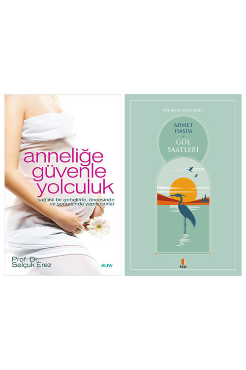 Anneliğe Güvenle Yolculuk + Göl Saatleri