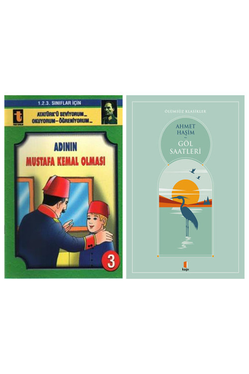 Adının Mustafa Kemal Olması + Göl Saatleri