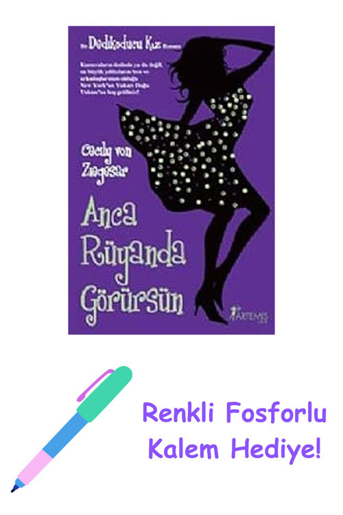 Anca Rüyanda Görürsün: Bir Dedikoducu Kız Romanı + Renkli Fosforlu Kalem