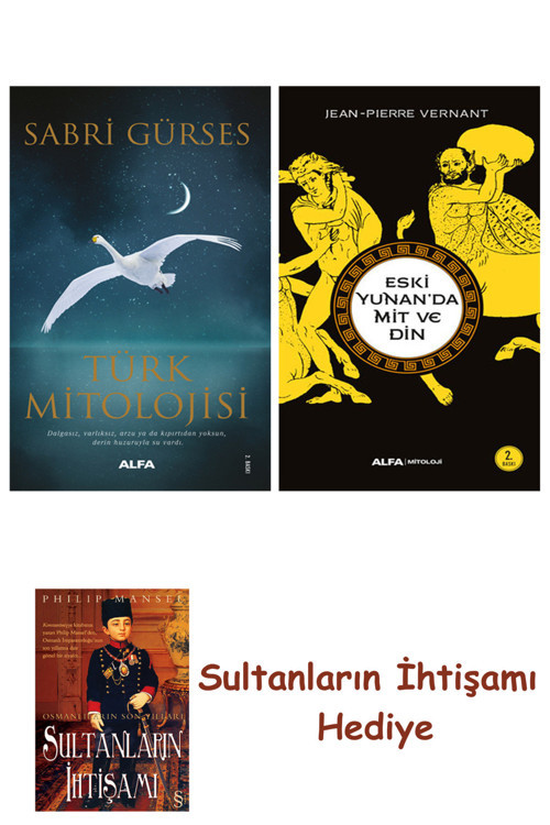 Türk Mitolojisi + Eski Yunan'Da Mit Ve Din + Her Şeyin Anlamı
