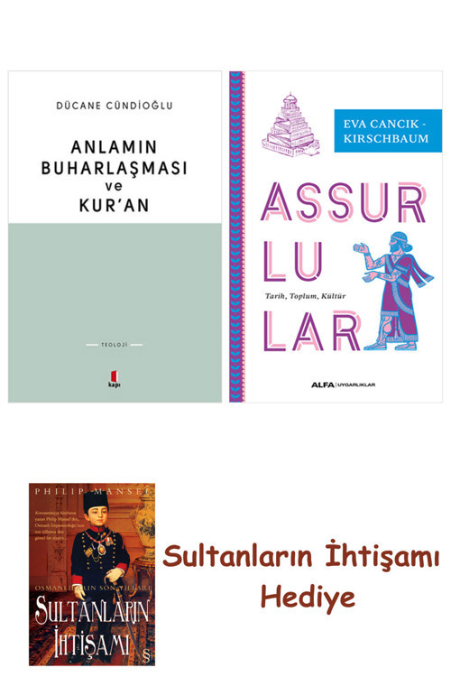 Anlamın Buharlaşması Ve Kur'An + Assurlular + Her Şeyin Anlamı