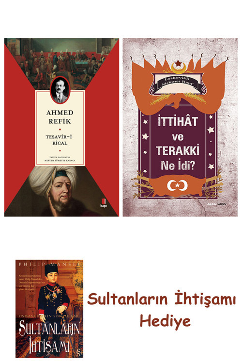 Tesavir-İ Rical + İttihât Ve Terakki Ne İdi? + Her Şeyin Anlamı