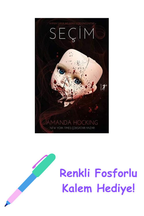 Seçim: Kanım Sana Ait Serisi Dördüncü Kitap + Renkli Fosforlu Kalem