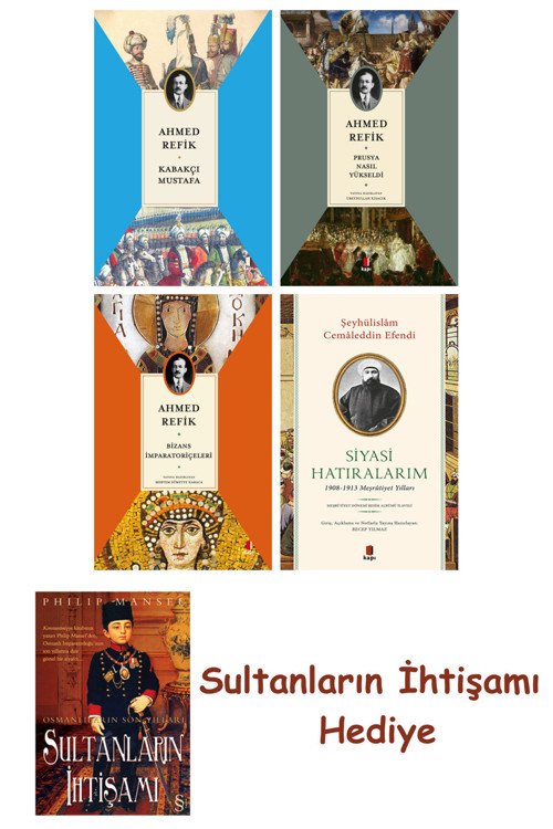 Kabakçı Mustafa + Prusya Nasıl Yükseldi + Bizans İmparatoriçeler... + Sultanların İhtişamı