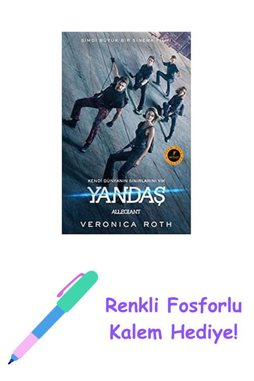 Yandaş (Film Özel Baskısı): Kendi Dünyanın Sınırlarını Yık Allegiant + Renkli Fosforlu Kalem