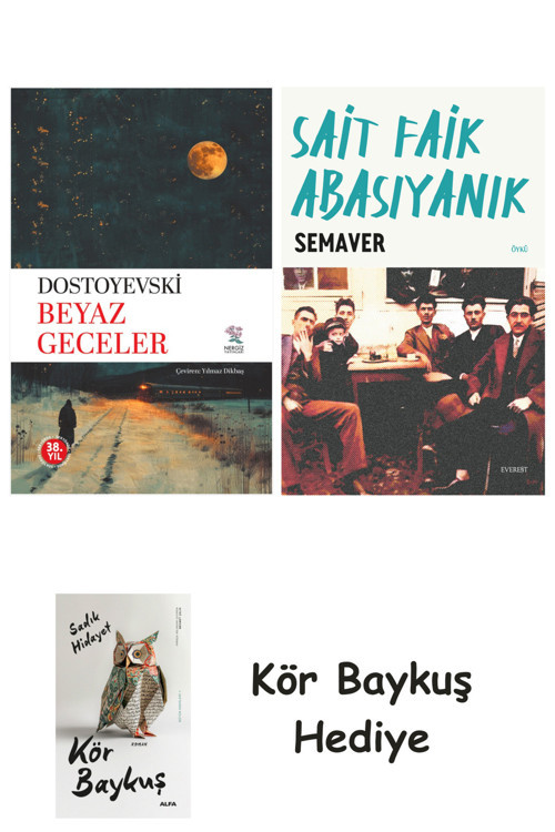 Beyaz Geceler + Semaver + Kör Baykuş