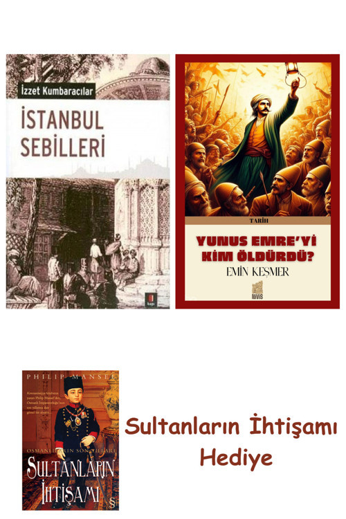 İstanbul Sebilleri + Yunus Emre’Yi Kim Öldürdü ? + Her Şeyin Anlamı