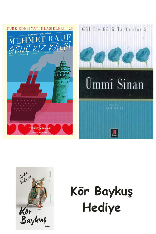 Genç Kız Kalbi + Ümmi Sinan + Kör Baykuş