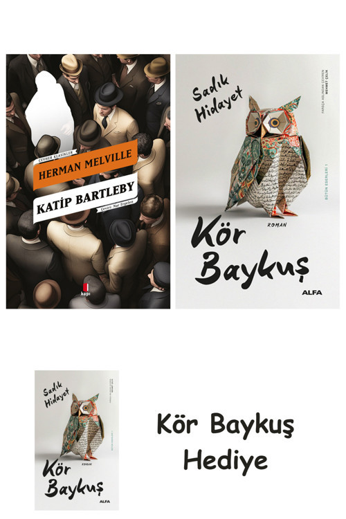 Katip Bartleby + Kör Baykuş + Kör Baykuş