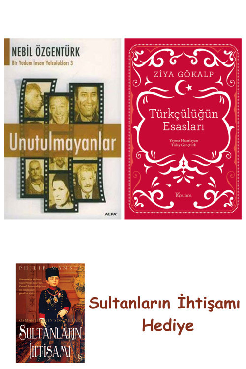 Unutulmayanlar + Türkçülüğün Esasları (Bez Ciltli) + Her Şeyin A... + Sultanların İhtişamı