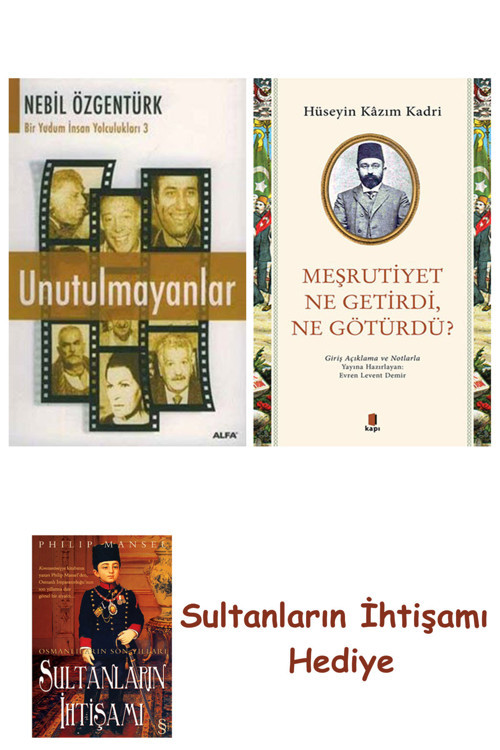 Unutulmayanlar + Meşrutiyet Ne Getirdi Ne Götürdü? + Her Şeyin A... + Sultanların İhtişamı