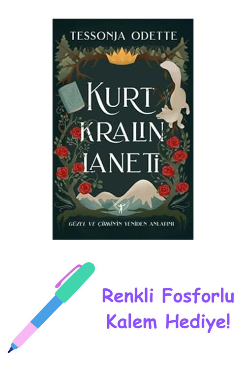 Kurt Kralın Laneti: Güzel Ve Çirkinin Yeniden Anlatımı + Renkli Fosforlu Kalem