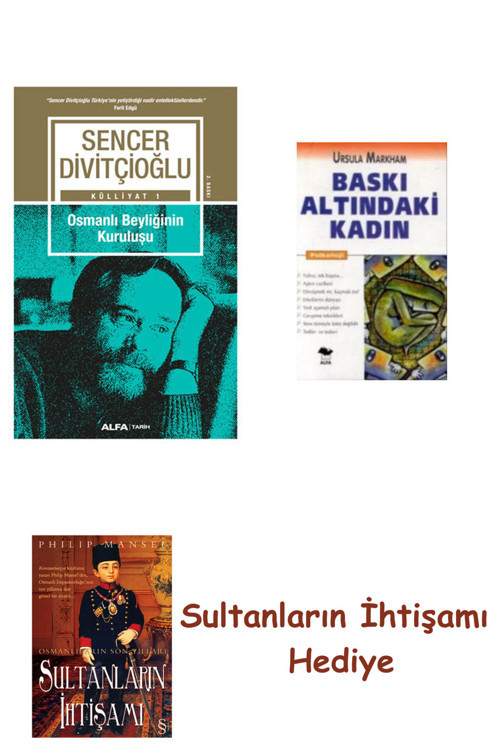 Osmanlı Beyliğinin Kuruluşu + Baskı Altındaki Kadın + Her Şeyin ... + Sultanların İhtişamı