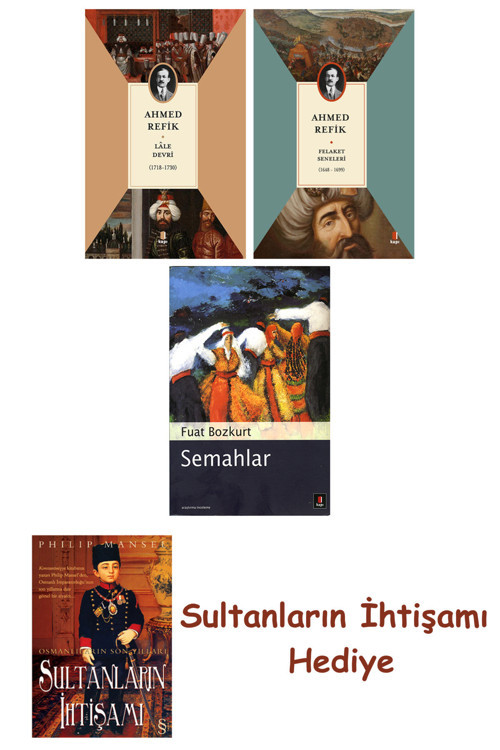 Lâle Devri (1718-1730) + Felaket Seneleri + Semahlar + Her Şey... + Sultanların İhtişamı
