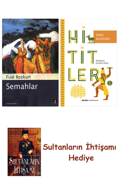 Semahlar + Hititler + Her Şeyin Anlamı