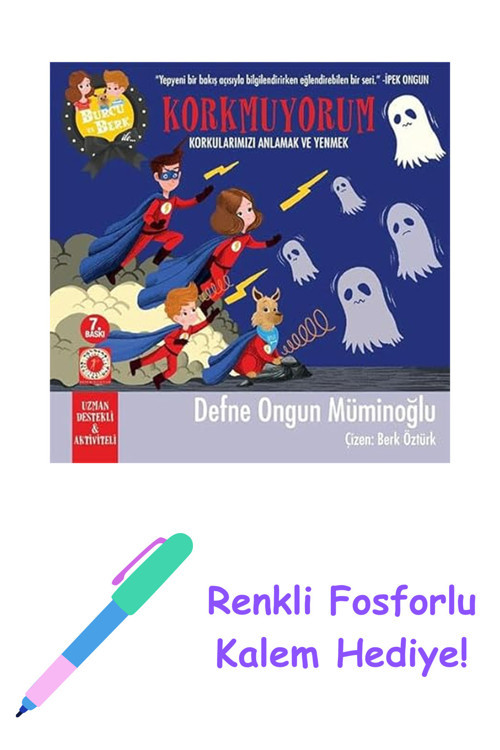 Burcu Ve Berk Korkmuyorum: Uzman Destekli Ve Aktiviteli + Renkli Fosforlu Kalem