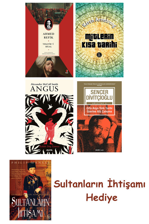 Tesavir-İ Rical + Mitlerin Kısa Tarihi + Angus + Orta Asya Türk ... + Sultanların İhtişamı
