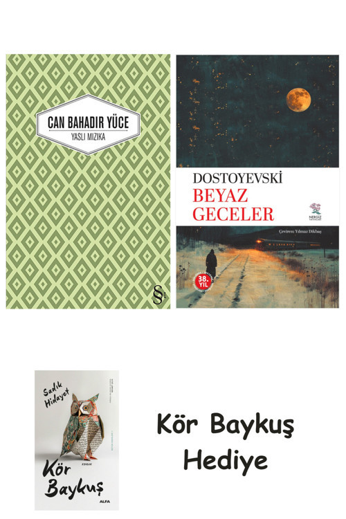 Yaslı Mızıka + Beyaz Geceler + Kör Baykuş