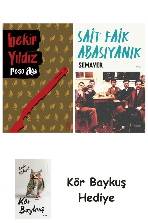 Reşo Ağa + Semaver + Kör Baykuş