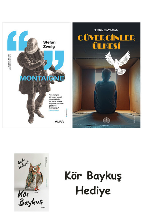 Montaigne + Güvercinler Ülkesi + Kör Baykuş
