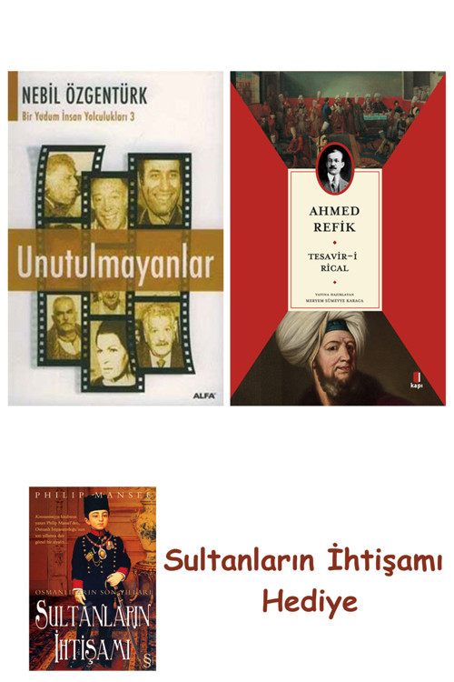 Unutulmayanlar + Tesavir-İ Rical + Her Şeyin Anlamı