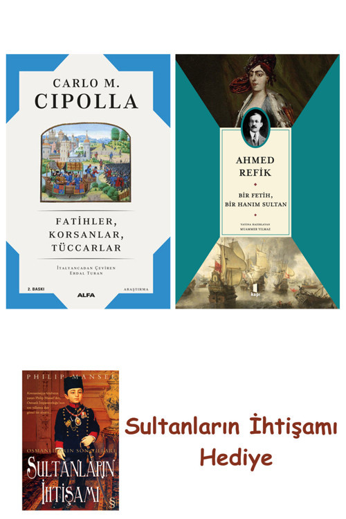 Fatihler Korsanlar Tüccarlar + Bir Fetih Bir Hanım Sultan + Her ... + Sultanların İhtişamı