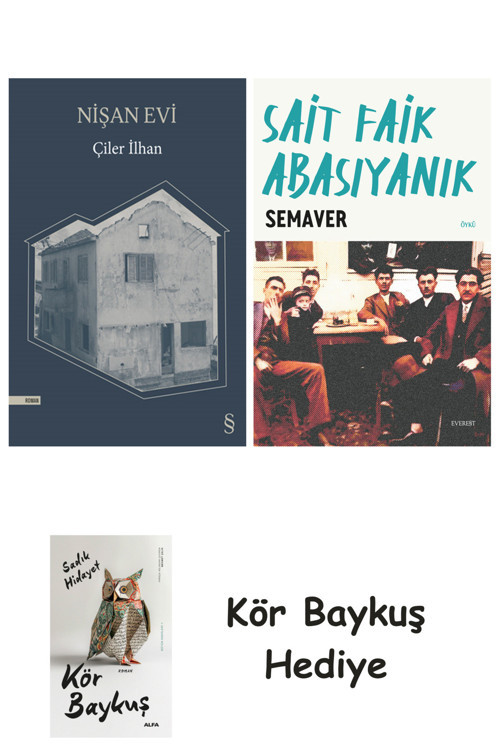 Nişan Evi + Semaver + Kör Baykuş