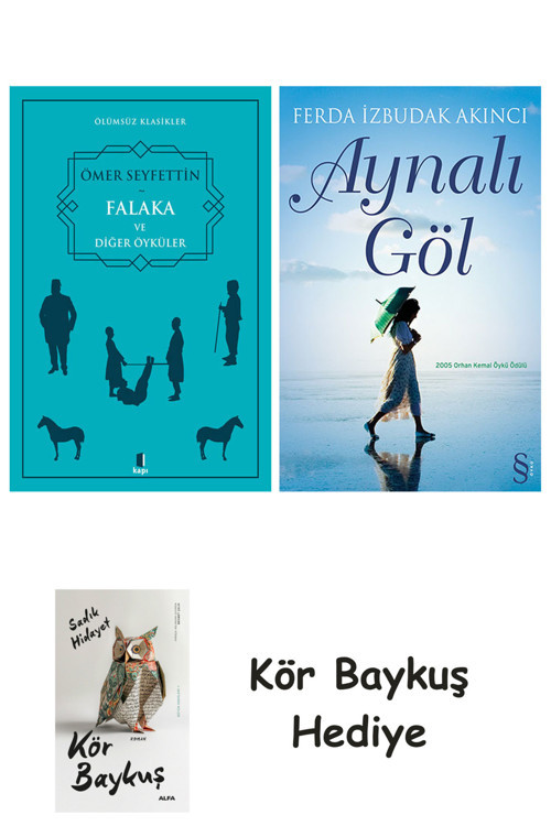 Falaka Ve Diğer Öyküler + Aynalı Göl + Kör Baykuş