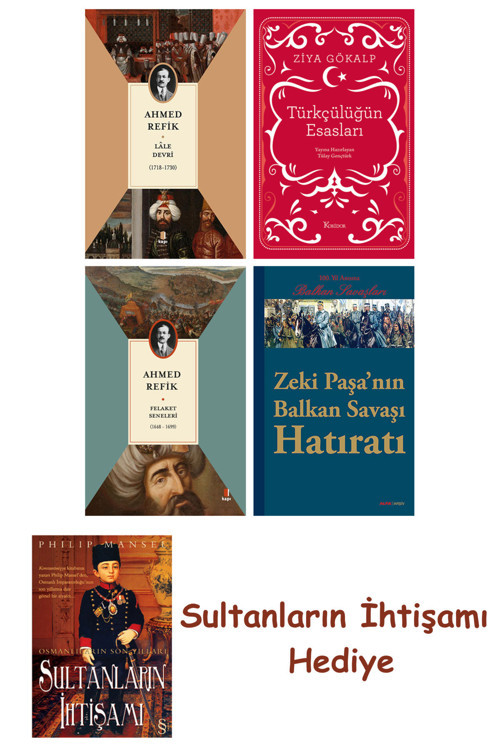 Lâle Devri (1718-1730) + Türkçülüğün Esasları (Bez Ciltli) + Fe... + Sultanların İhtişamı
