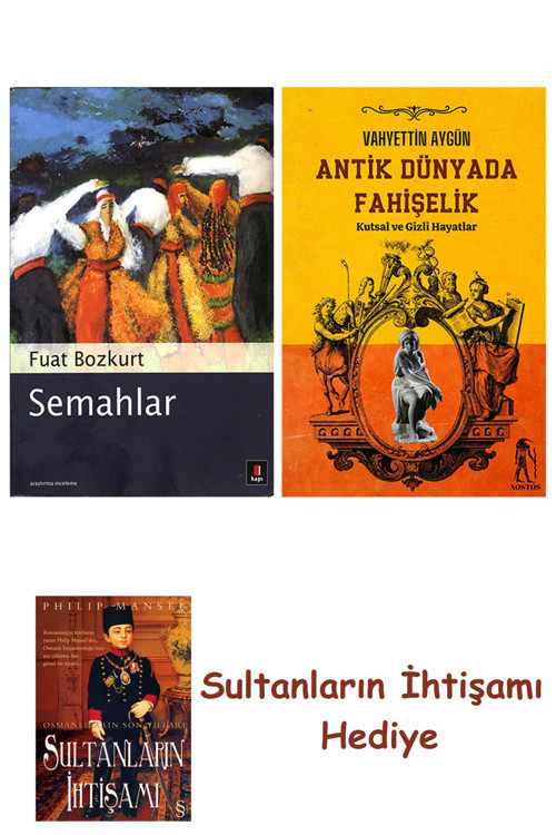 Semahlar + Antik Dünyada Fahişelik + Her Şeyin Anlamı