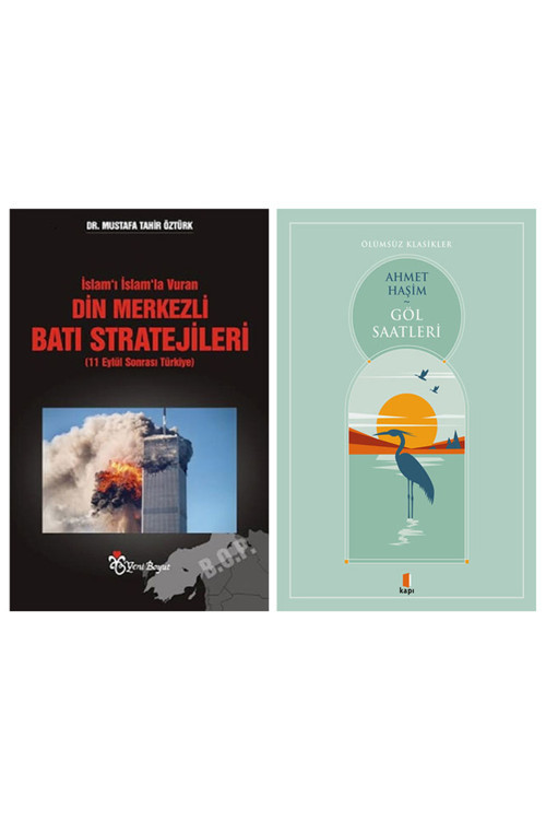 İslam’I İslam’La Vuran Din Merkezli Batı Stratejileri (11 Eylül Sonrası Türkiye) + Göl Saatleri