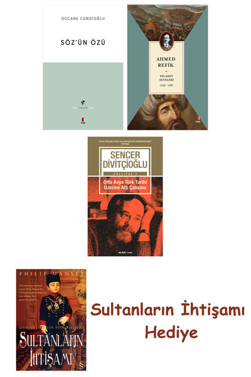 Söz'Ün Özü + Felaket Seneleri + Orta Asya Türk Tarihi Üzerine A... + Sultanların İhtişamı