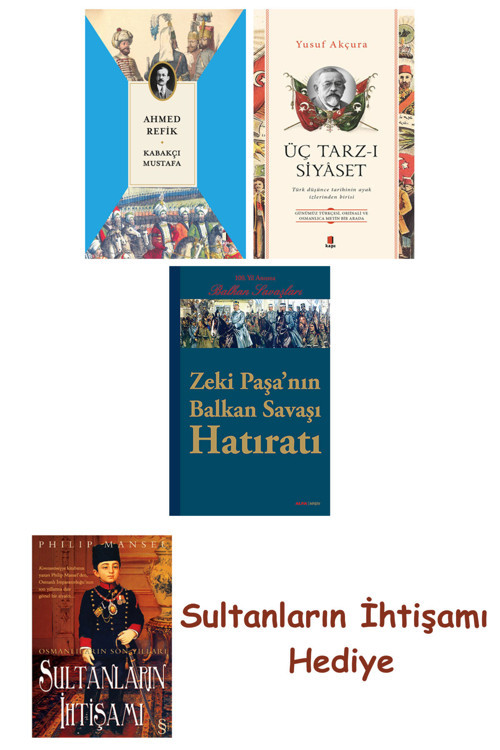 Kabakçı Mustafa + Üç Tarz-İ Siyâset + Zeki Paşanın Balkan Savaş... + Sultanların İhtişamı