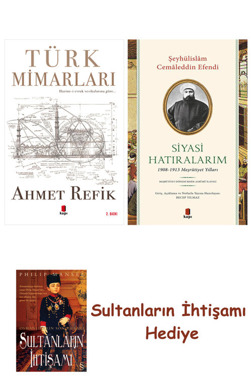 Türk Mimarları + Siyasi Hatıralarım + Her Şeyin Anlamı
