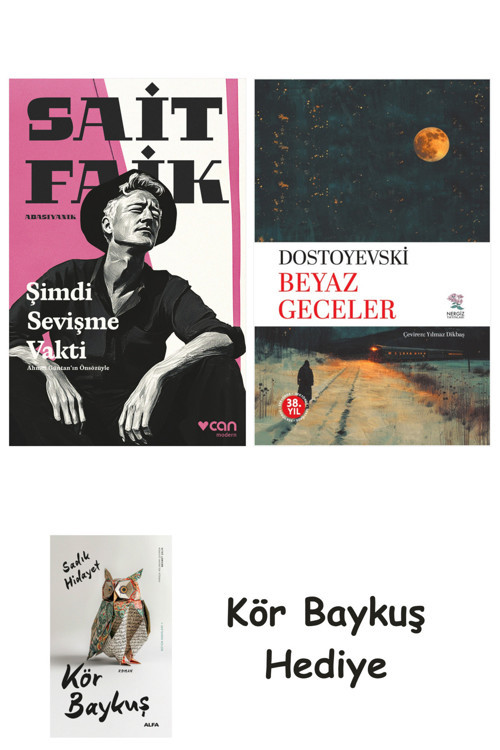 Şimdi Sevişme Vakti + Beyaz Geceler + Kör Baykuş