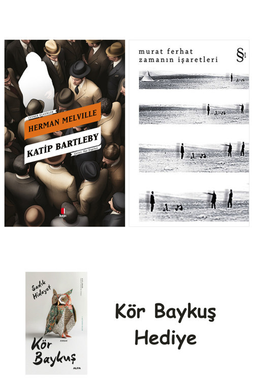 Katip Bartleby + Zamanın İşaretleri + Kör Baykuş