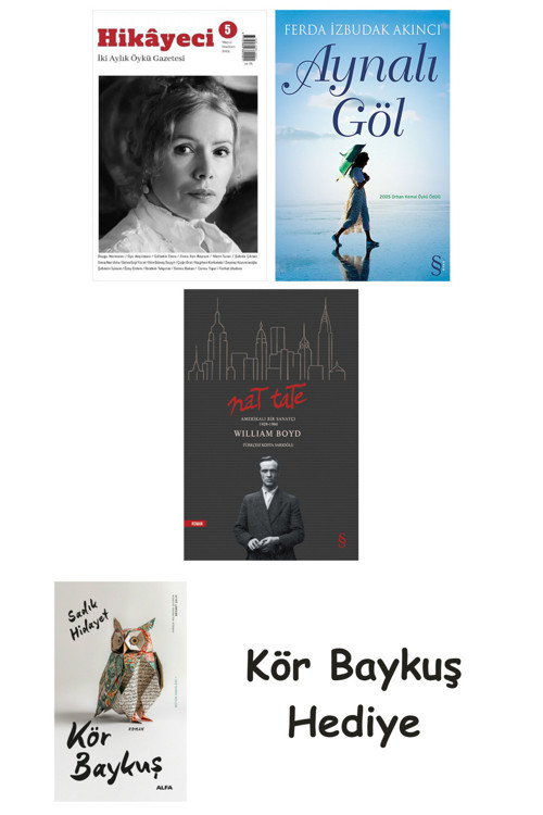 Hikayeci - 5 + Aynalı Göl + Nat Tate + Kör Baykuş
