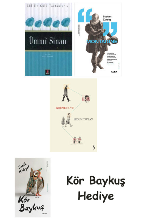 Ümmi Sinan + Montaigne + Görme Huyu + Kör Baykuş