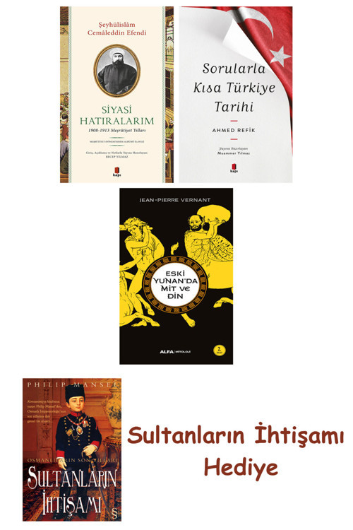 Siyasi Hatıralarım + Sorularla Kısa Türkiye Tarihi + Eski Yunan... + Sultanların İhtişamı