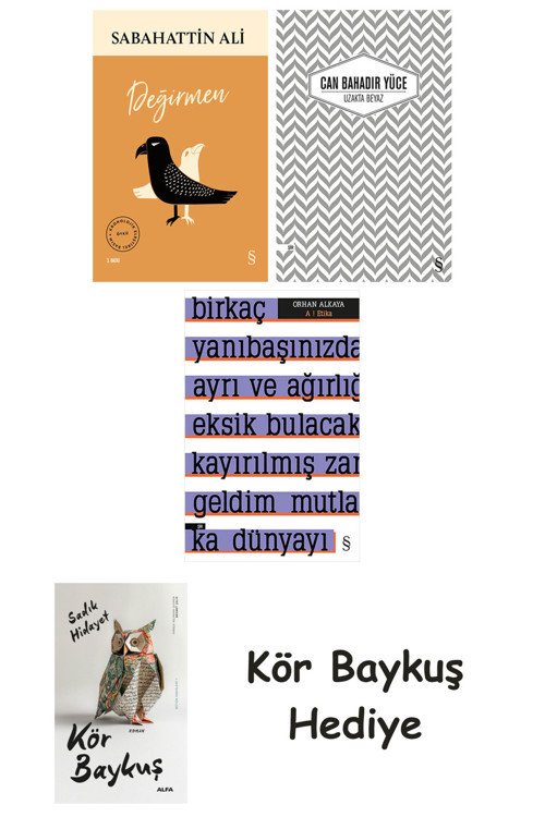 Değirmen + Uzakta Beyaz + A ! Etika + Kör Baykuş