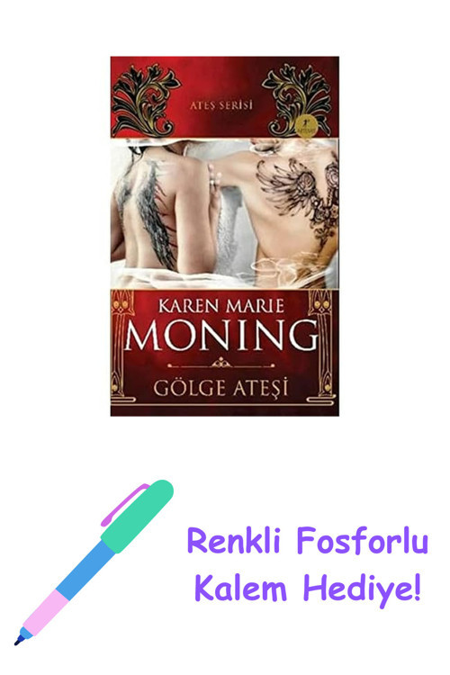 Gölge Ateşi: Ateş Serisi + Renkli Fosforlu Kalem