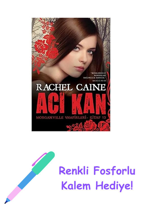 Acı Kan: Morganville Vampirleri 13. Kitap + Renkli Fosforlu Kalem