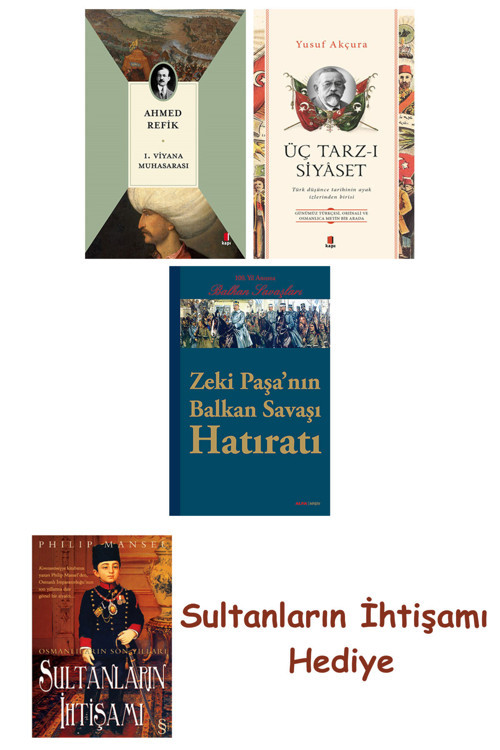 1. Viyana Muhasarası + Üç Tarz-I Siyâset + Zeki Paşa'Nın Balkan ... + Sultanların İhtişamı
