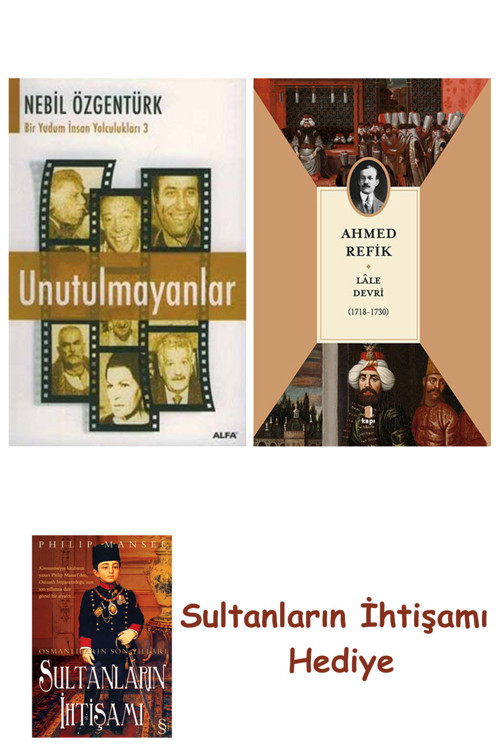 Unutulmayanlar + Lâle Devri (1718-1730) + Her Şeyin Anlamı