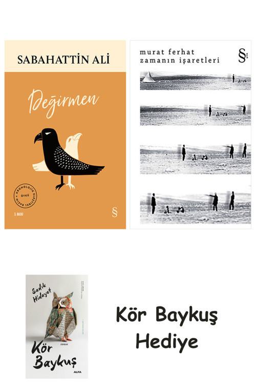 Değirmen + Zamanın İşaretleri + Kör Baykuş
